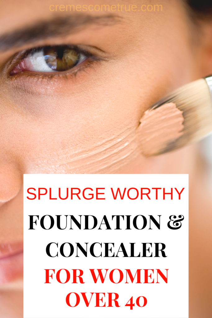 Over 40 Foundation and Concealer to Splurge On