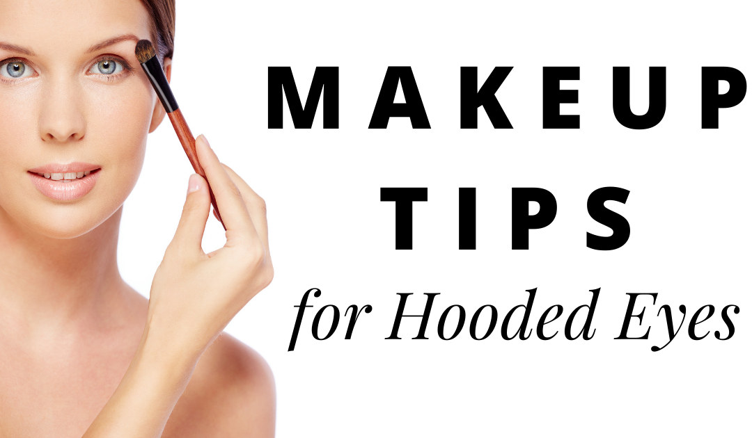 Makeup Tips for Hooded Eyes